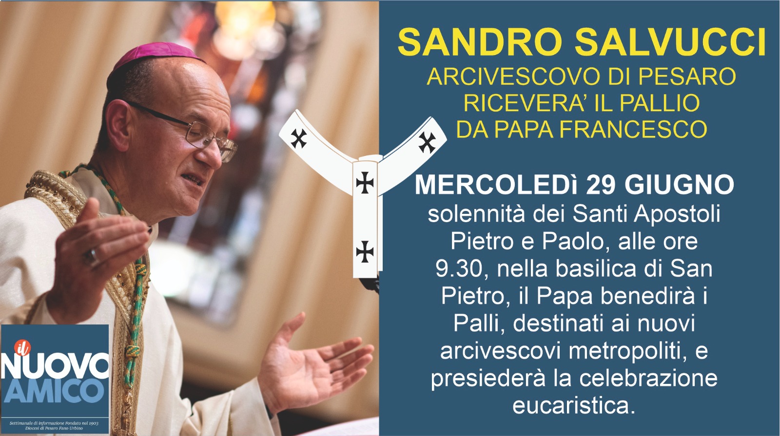 L’ARCIVESCOVO SANDRO SALVUCCI RICEVERA’ IL PALLIO DAL PAPA – Basilica di S. Pietro – Mercoledì 29 giugno ore 9.30