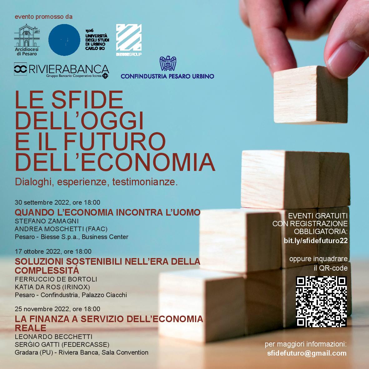 LE SFIDE DELL’OGGI E IL FUTURO DELL’ECONOMIA Dialoghi, esperienze, testimonianze.   30 settembre – 25 novembre 2022