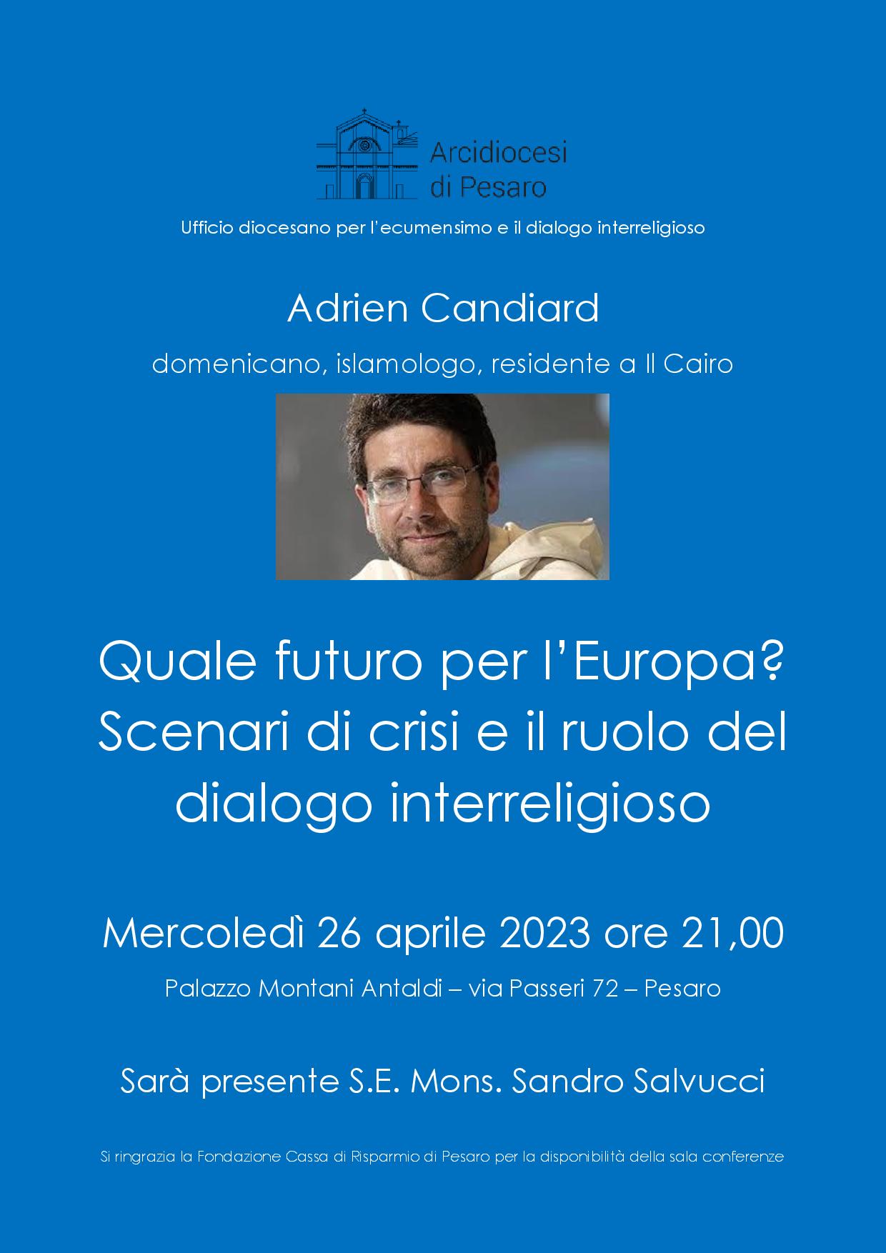 A. CANDIARD, QUALE FUTURO PER L’EUROPA? IL RUOLO DEL DIALOGO INTERRELIGIOSO – Palazzo Antaldi, Mercoledì 26 aprile 2023 ore 21.00