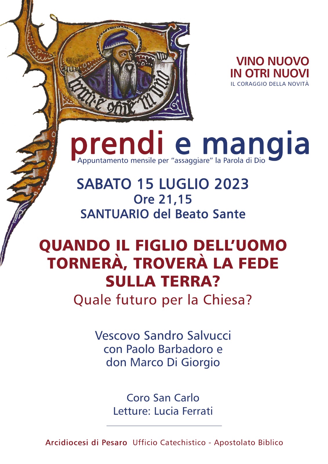 PRENDI E MANGIA – Quando il Figlio dell’Uomo tornerà, troverà la fede sulla terra? – Sabato 15 luglio ore 21.15 – Santuario Beato Sante