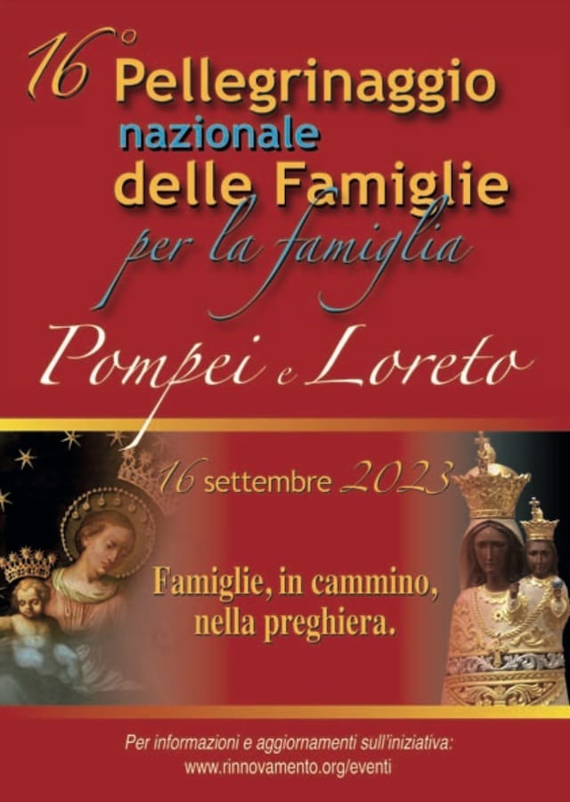 16° PELLEGRINAGGIO NAZIONALE DELLE FAMIGLIE PER LA FAMIGLIA – Pompei e Loreto – 16 settembre 2023
