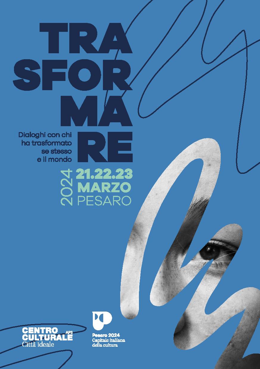 CENTRO CULTURALE CITTA’ IDEALE – TRASFORMARE – 21,22,23 marzo 2024, ore 18.00 – Teatro Sperimentale