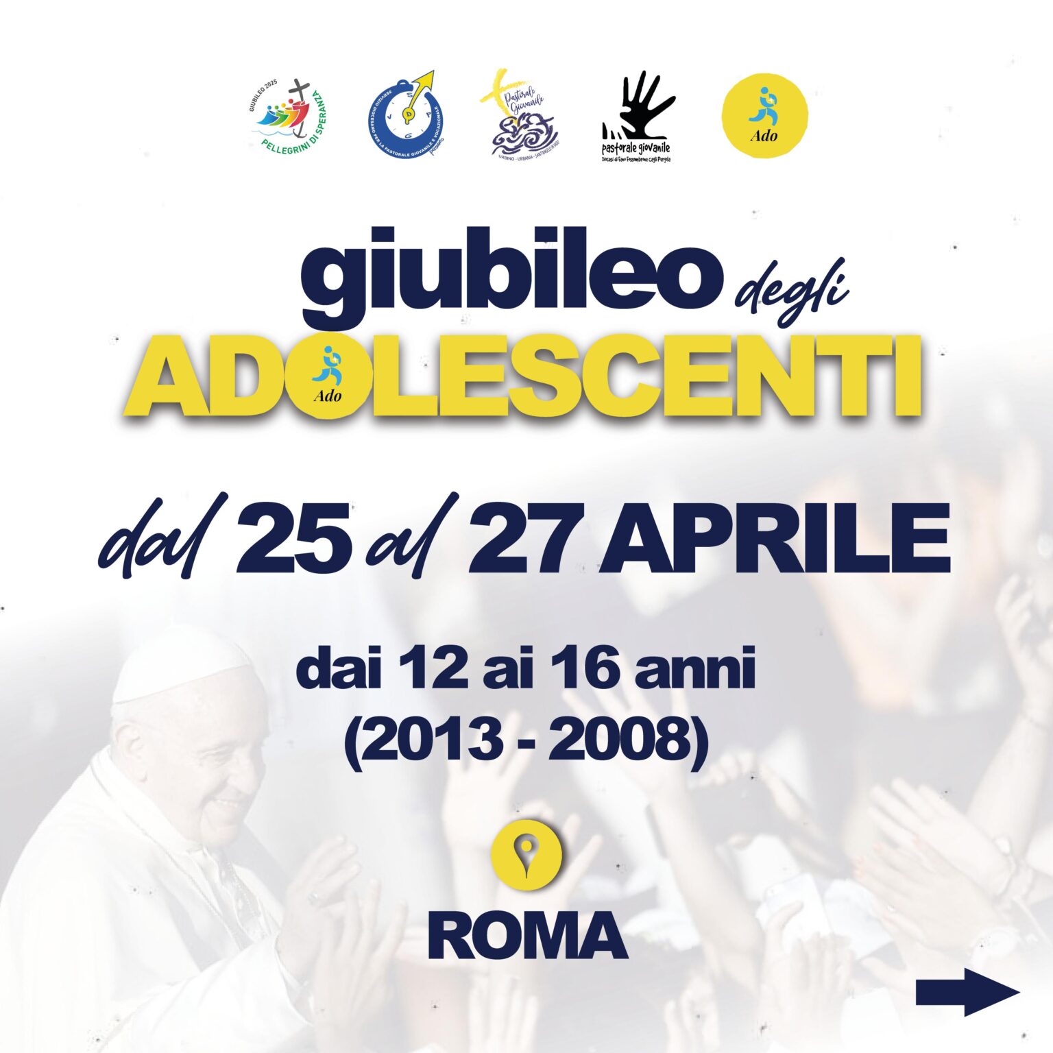 GIUBILEO DEGLI ADOLESCENTI – ROMA – dal 25 al 27 aprile 2025 – Iscrizioni entro il 15 gennaio